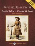 Annie Oakley: Woman at Arms Audiobook