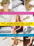 My Horizontal Life: A Collection of One-Night Stands, Chelsea Handler