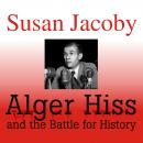 Alger Hiss and the Battle for History Audiobook