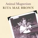 Animal Magnetism: My Life with Creatures Great and Small Audiobook