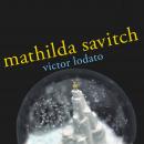 Cover of Mathilda Savitch: A Novel