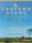 The Eastern Stars: How Baseball Changed the Dominican Town of San Pedro de Macoris Audiobook