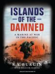 Islands of the Damned: A Marine at War in the Pacific