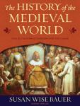 The History of the Medieval World: From the Conversion of Constantine to the First Crusade