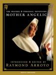 Prayers and Personal Devotions of Mother Angelica, Raymond Arroyo