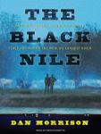 The Black Nile: One Man's Amazing Journey Through Peace and War on the World's Longest River Audiobook