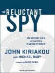 Cover of The Reluctant Spy: My Secret Life in the CIA's War on Terror