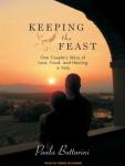 Keeping the Feast: One Couple's Story of Love, Food, and Healing in Italy Audiobook