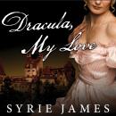 Dracula, My Love: The Secret Journals of Mina Harker Audiobook
