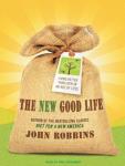 New Good Life: Living Better Than Ever in an Age of Less Audiobook