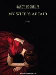My Wife's Affair: A Novel, Nancy Woodruff