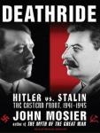 Deathride: Hitler vs. Stalin---the Eastern Front, 1941-1945 Audiobook