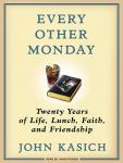 Every Other Monday: Twenty Years of Life, Lunch, Faith, and Friendship Audiobook