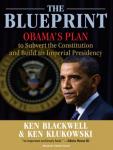 The Blueprint: Obama's Plan to Subvert the Constitution and Build an Imperial Presidency