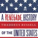 A Renegade History of the United States Audiobook