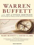 Warren Buffett and the Art of Stock Arbitrage: Proven Strategies for Arbitrage and Other Special Investment Situations, David Clark, Mary Buffett