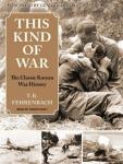 This Kind of War: The Classic Korean War History