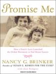 Promise Me: How a Sister's Love Launched the Global Movement to End Breast Cancer Audiobook