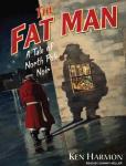 Fat Man: A Tale of North Pole Noir, Ken Harmon