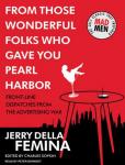 From Those Wonderful Folks Who Gave You Pearl Harbor: Front-Line Dispatches from the Advertising War, Charles Sopkin, Jerry Della Femina