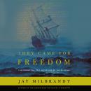 They Came for Freedom: The Forgotten, Epic Adventure of the Pilgrims Audiobook
