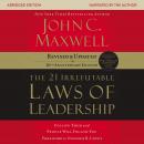 21 Irrefutable Laws of Leadership: Follow Them and People Will Follow You, John C. Maxwell