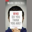 Who Do You Think You Are?: Finding Your True Identity in Christ Audiobook