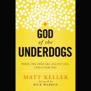 God of the Underdogs: When the Odds Are Against You, God Is For You Audiobook