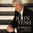 Relentless: Unleashing a Life of Purpose, Grit, and Faith Audiobook