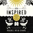 Inspired: Slaying Giants, Walking on Water, and Loving the Bible Again Audiobook