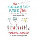 The Grumble-Free Year: Twelve Months, Eleven Family Members, and One Impossible Goal Audiobook