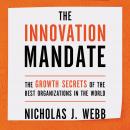 The Innovation Mandate: The Growth Secrets of the Best Organizations in the World Audiobook