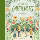 We Are the Gardeners Audiobook