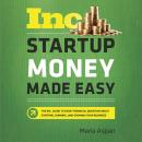 Startup Money Made Easy: The Inc. Guide to Every Financial Question About Starting, Running, and Gro Audiobook