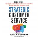 Strategic Customer Service: Managing the Customer Experience to Increase Positive Word of Mouth, Bui Audiobook