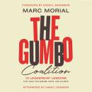 The Gumbo Coalition: 10 Leadership Lessons That Help You Inspire, Unite, and Achieve Audiobook