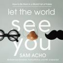 Let the World See You: How to Be Real in a World Full of Fakes Audiobook