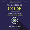 The Conscience Code: Lead with Your Values. Advance Your Career. Audiobook