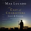 Cast of Characters: Lost and Found: Encounters with the Living God Audiobook