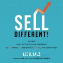 Sell Different!: All New Sales Differentiation Strategies to Outsmart, Outmaneuver, and Outsell the  Audiobook