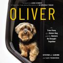 Oliver: The True Story of a Stolen Dog and the Humans He Brought Together Audiobook