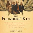 The Founders' Key: The Divine and Natural Connection Between the Declaration and the Constitution an Audiobook