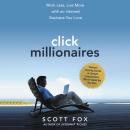Click Millionaires: Work Less, Live More with an Internet Business You Love Audiobook