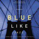 Blue Like Jazz: Nonreligious Thoughts on Christian Spirituality Audiobook