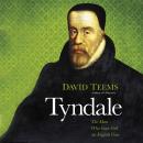 Tyndale: The Man Who Gave God an English Voice Audiobook