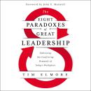 The Eight Paradoxes of Great Leadership: Embracing the Conflicting Demands of Today's Workplace Audiobook