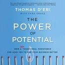 The Power of Potential: How a Nontraditional Workforce Can Lead You to Run Your Business Better Audiobook