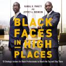 Black Faces in High Places: 10 Strategic Actions for Black Professionals to Reach the Top and Stay T Audiobook