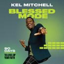 Blessed Mode: 90 Days to Level Up Your Faith Audiobook