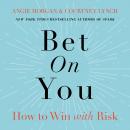 Bet on You: How to Win with Risk Audiobook